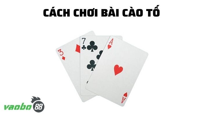 How to play Cào Tố