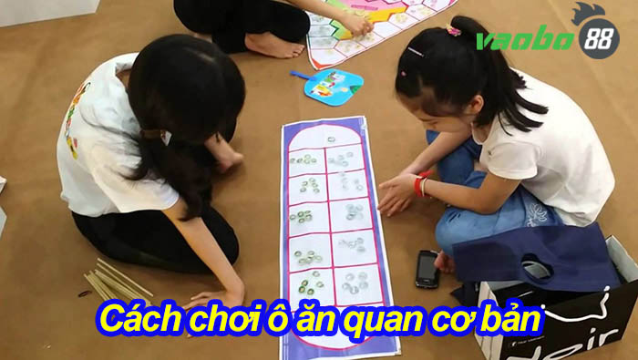 Cách chơi ô ăn quan